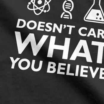 Geek Vyrų T-Shirt Mokslas Nėra Priežiūros, Ką manote, kad Drabužių Medvilnės Tees Mokslininkas, Biologijos, Fizikos, Chemijos, Astronomijos Marškinėliai